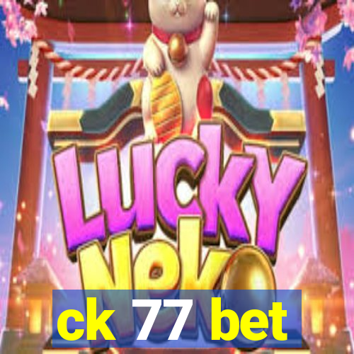 ck 77 bet